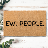 Ew People Funny Quote Welcome Doormat
