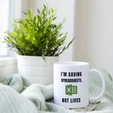 Saving Spreadsheets Not Lives Funny Coffee Mug