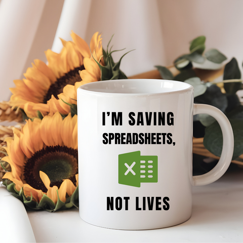Saving Spreadsheets Not Lives Funny Coffee Mug