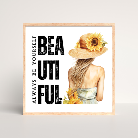 Always Be Yourself Motivational Sunflower Girl Square Poster