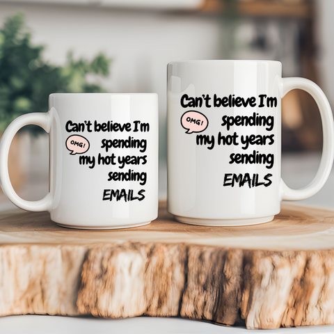 Hot Years Sending Emails Funny Coffee Mug