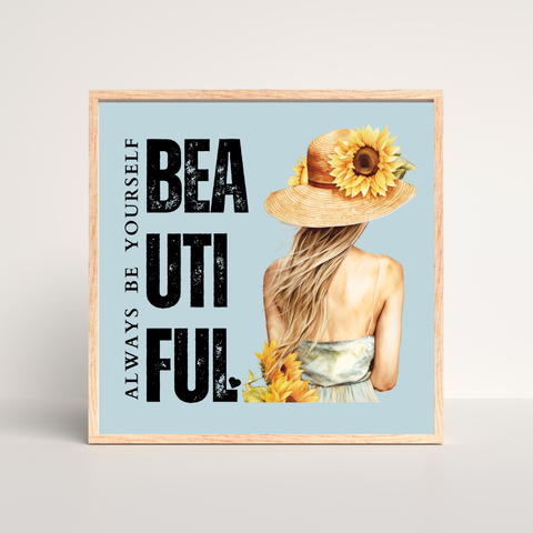 Always Be Yourself Motivational Sunflower Girl Square Poster