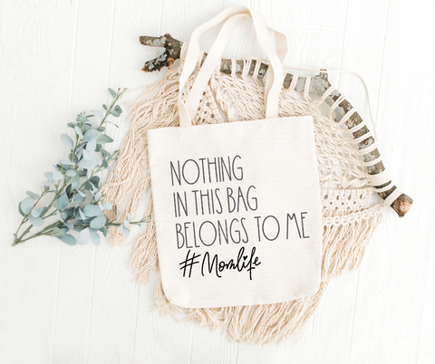 Nothing in the Bag Belongs to Me Mom Life Funny Quote Canvas Tote Bag