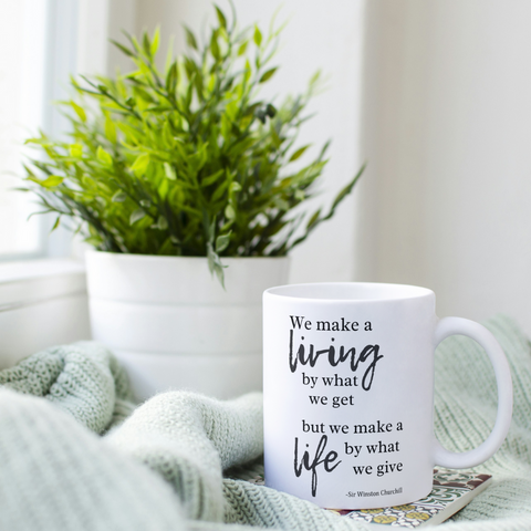 What We Give Makes a Life Churchill Wisdom Coffee Mug
