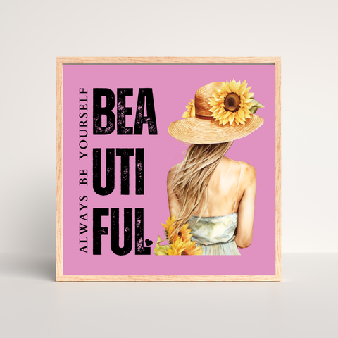 Always Be Yourself Motivational Sunflower Girl Square Poster