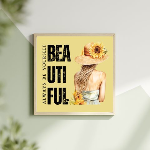 Always Be Yourself Motivational Sunflower Girl Square Poster
