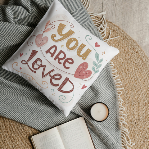 You Are Loved Square Pillow