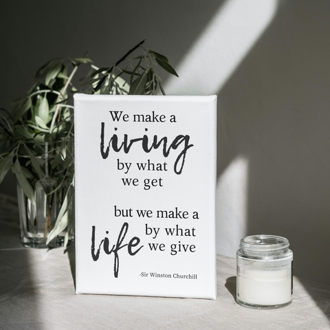 We Make a Living by What We Get Winston Churchill Quote Framed Print