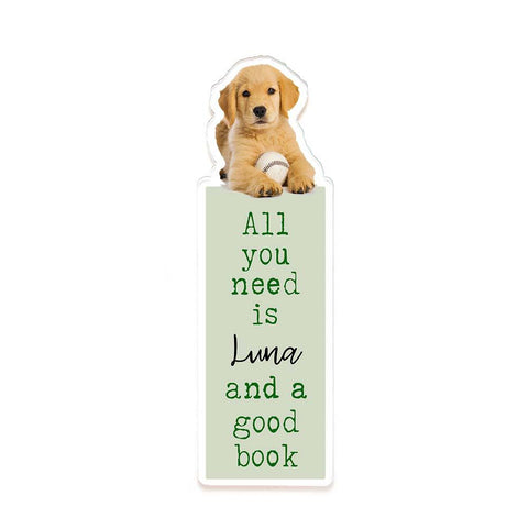 All You Need Is a Good Book Personalized Pet Photo Acrylic Bookmark