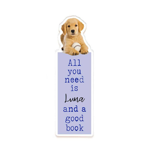 All You Need Is a Good Book Personalized Pet Photo Acrylic Bookmark